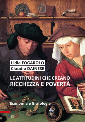 Le attitudini che creano ricchezza e povertà